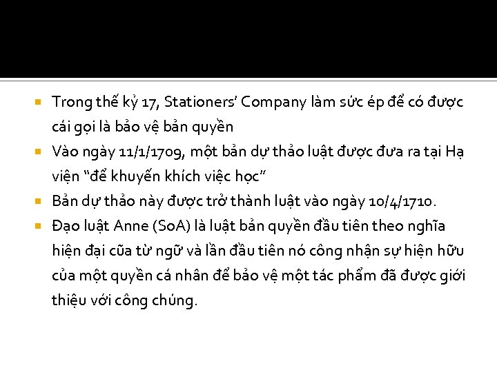  Trong thế kỷ 17, Stationers’ Company làm sức ép để có được cái