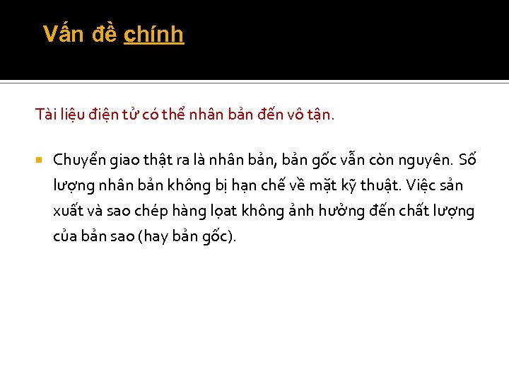 Vấn đề chính Tài liệu điện tử có thể nhân bản đến vô tận.