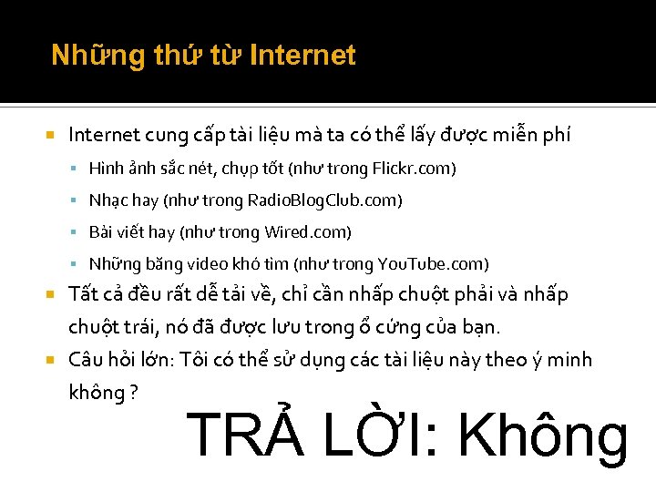 Những thứ từ Internet cung cấp tài liệu mà ta có thể lấy được