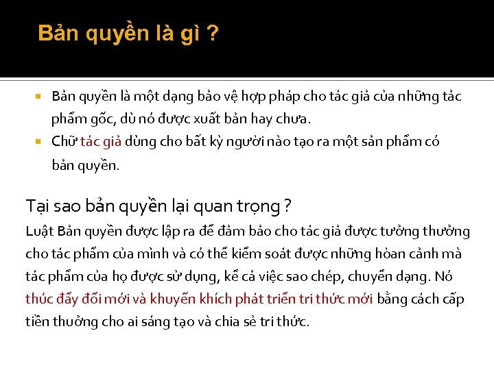 Bản quyền là gì ? Bản quyền là một dạng bảo vệ hợp pháp