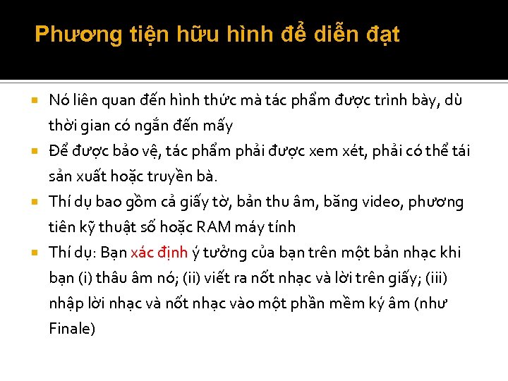 Phương tiện hữu hình để diễn đạt Nó liên quan đến hình thức mà