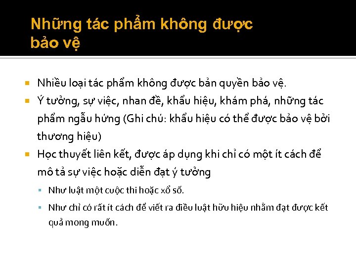 Những tác phẩm không được bảo vệ Nhiều loại tác phẩm không được bản
