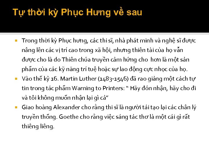 Tự thời kỳ Phục Hưng về sau Trong thời kỳ Phục hưng, các thi