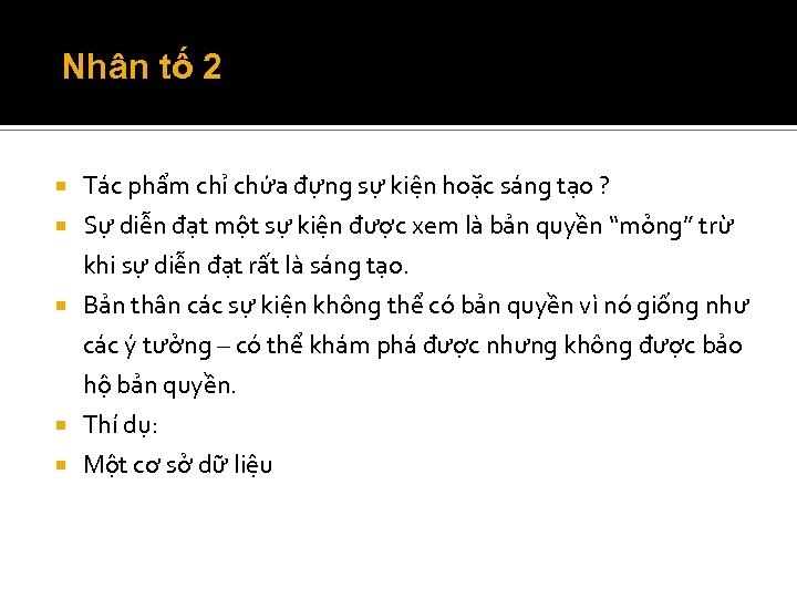 Nhân tố 2 Tác phẩm chỉ chứa đựng sự kiện hoặc sáng tạo ?