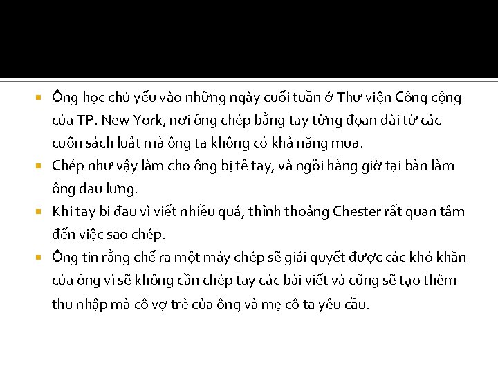 Ông học chủ yếu vào những ngày cuối tuần ở Thư viện Công cộng