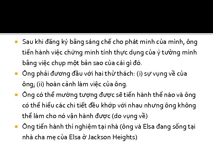  Sau khi đăng ký bằng sáng chế cho phát minh của mình, ông