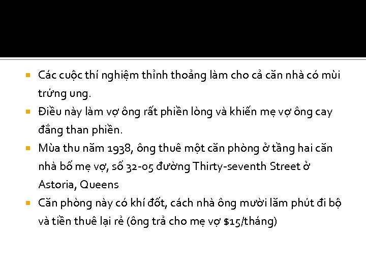  Các cuộc thí nghiệm thỉnh thoảng làm cho cả căn nhà có mùi