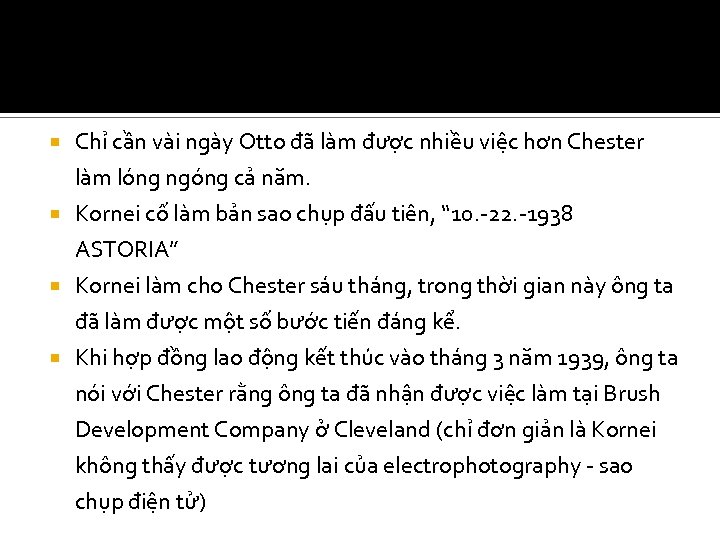  Chỉ cần vài ngày Otto đã làm được nhiều việc hơn Chester làm