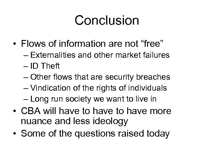 Conclusion • Flows of information are not “free” – Externalities and other market failures