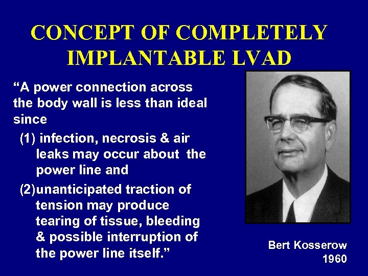CONCEPT OF COMPLETELY IMPLANTABLE LVAD “A power connection across the body wall is less