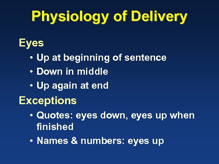 Physiology of Delivery Eyes • Up at beginning of sentence • Down in middle