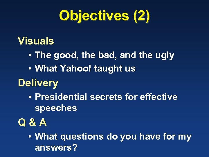Objectives (2) Visuals • The good, the bad, and the ugly • What Yahoo!