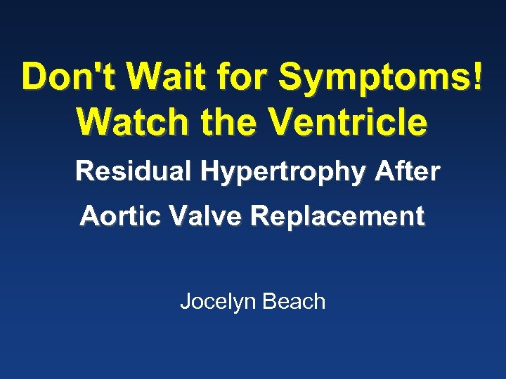 Don't Wait for Symptoms! Watch the Ventricle Residual Hypertrophy After Aortic Valve Replacement Jocelyn
