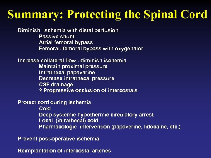 Summary: Protecting the Spinal Cord Diminish ischemia with distal perfusion Passive shunt Atrial-femoral bypass