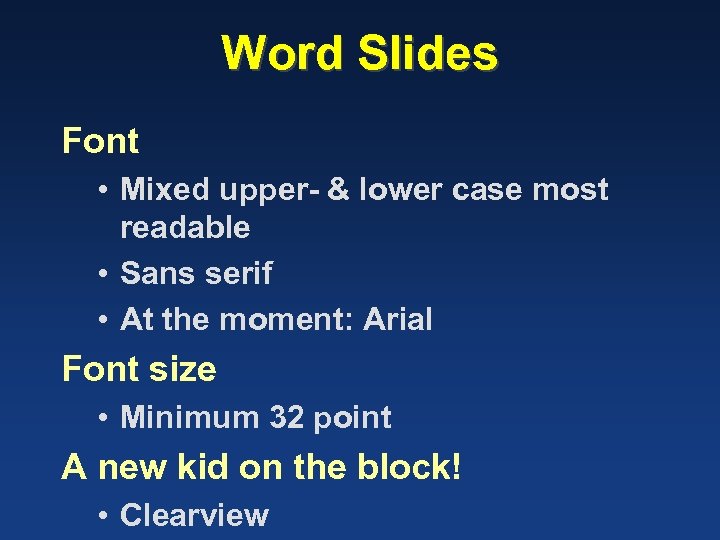 Word Slides Font • Mixed upper- & lower case most readable • Sans serif