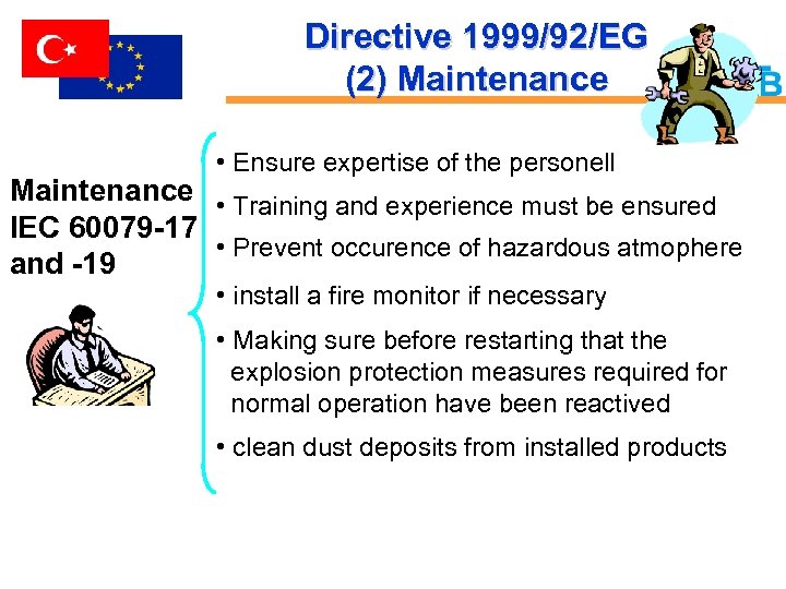 Directive 1999/92/EG (2) Maintenance • Ensure expertise of the personell Maintenance • Training and