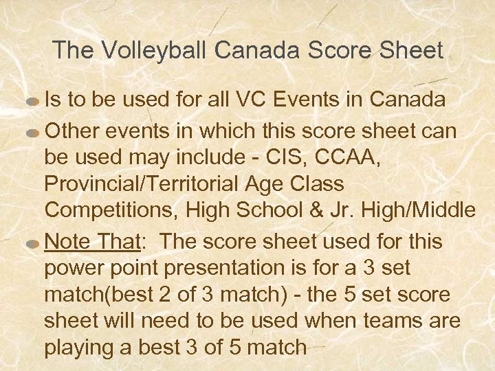 The Volleyball Canada Score Sheet Is to be used for all VC Events in