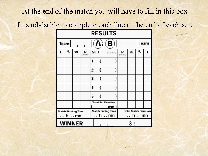 At the end of the match you will have to fill in this box