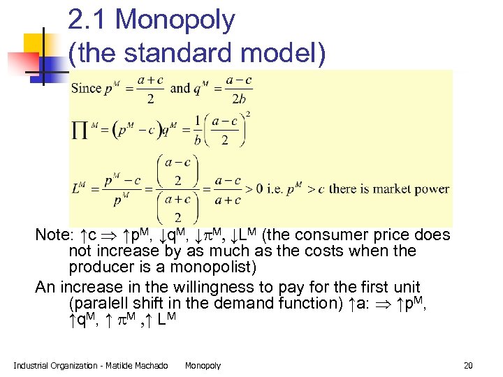 2. 1 Monopoly (the standard model) Note: ↑c ↑p. M, ↓q. M, ↓p. M,