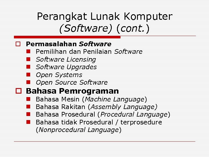 Perangkat Lunak Komputer (Software) (cont. ) o Permasalahan Software n Pemilihan dan Penilaian Software