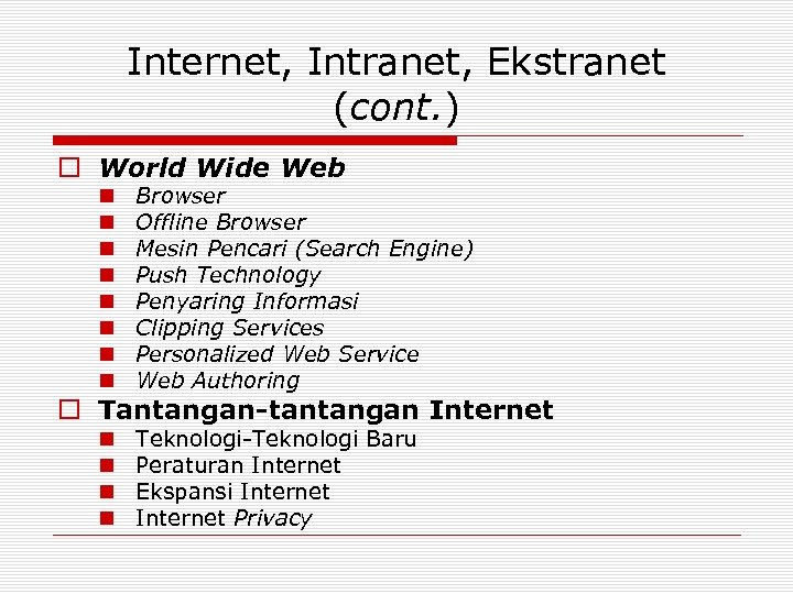 Internet, Intranet, Ekstranet (cont. ) o World Wide Web n n n n Browser
