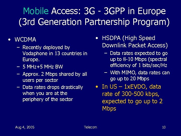 Mobile Access: 3 G - 3 GPP in Europe (3 rd Generation Partnership Program)