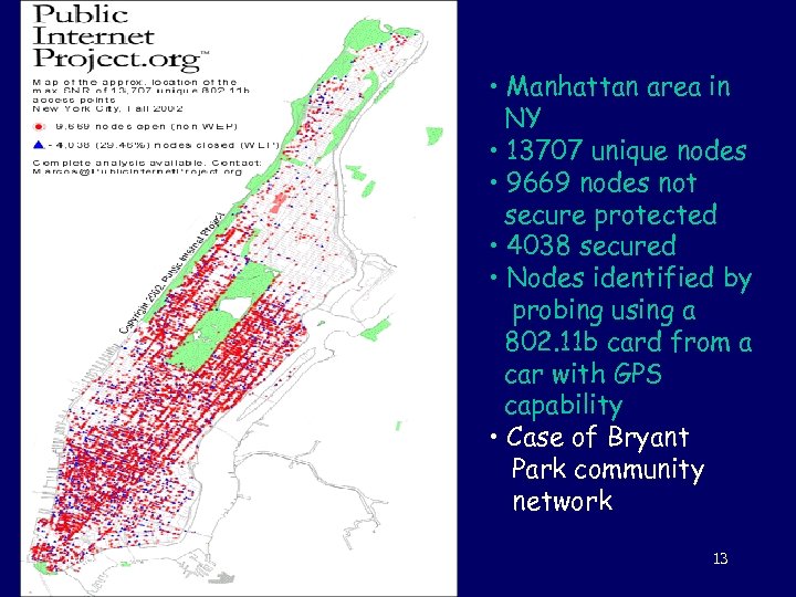  • Manhattan area in NY • 13707 unique nodes • 9669 nodes not