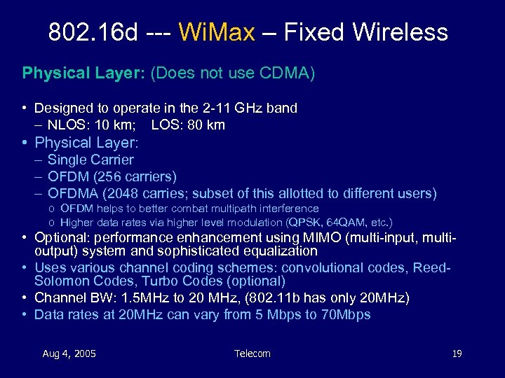 802. 16 d --- Wi. Max – Fixed Wireless Physical Layer: (Does not use