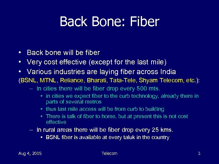 Back Bone: Fiber • Back bone will be fiber • Very cost effective (except