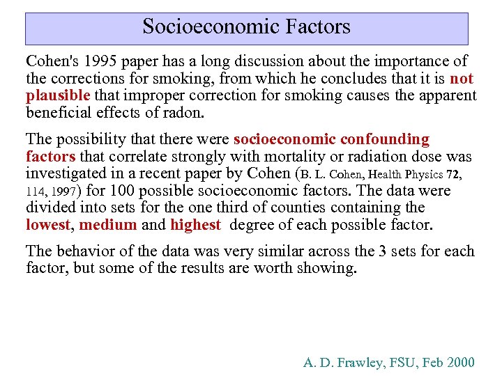 Socioeconomic Factors Cohen's 1995 paper has a long discussion about the importance of the