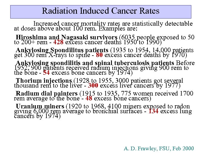 Radiation Induced Cancer Rates Increased cancer mortality rates are statistically detectable at doses above