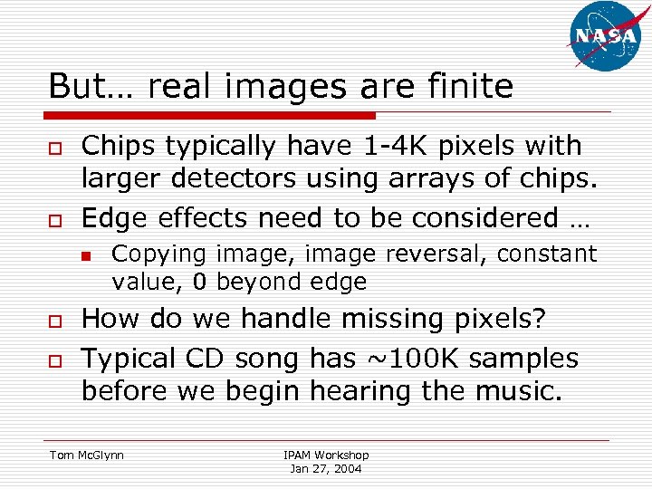 But… real images are finite o o Chips typically have 1 -4 K pixels