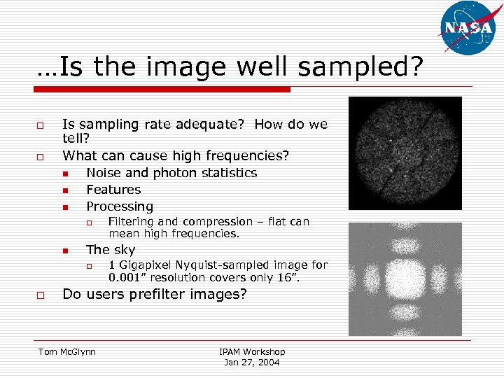 …Is the image well sampled? o o Is sampling rate adequate? How do we