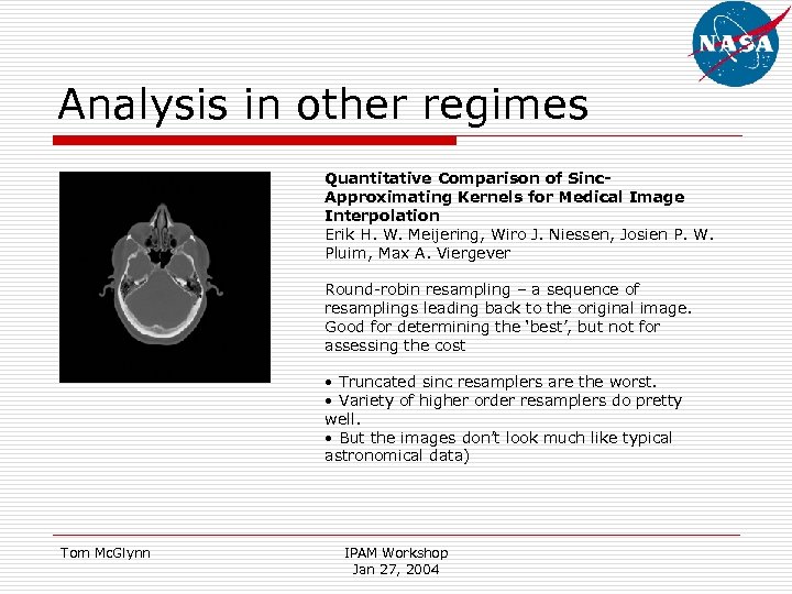 Analysis in other regimes Quantitative Comparison of Sinc. Approximating Kernels for Medical Image Interpolation