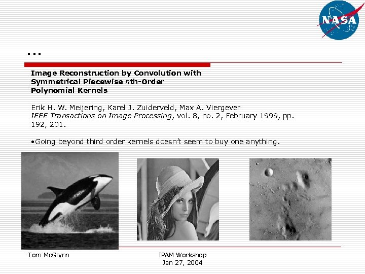 … Image Reconstruction by Convolution with Symmetrical Piecewise nth-Order Polynomial Kernels Erik H. W.