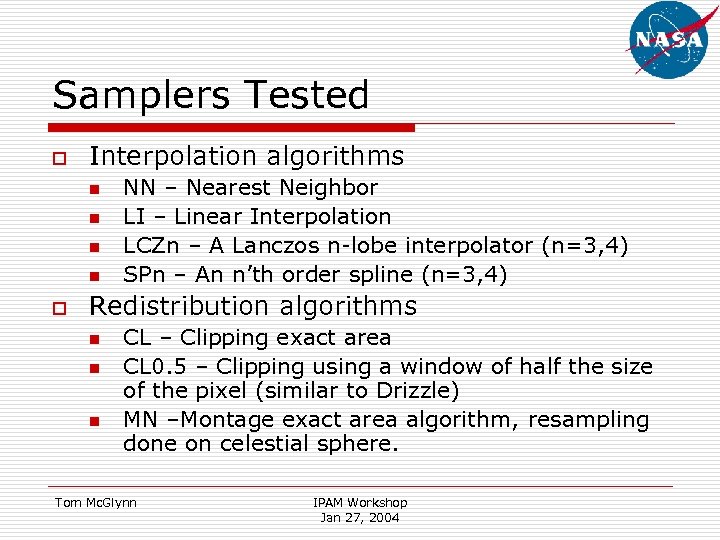 Samplers Tested o Interpolation algorithms n n o NN – Nearest Neighbor LI –