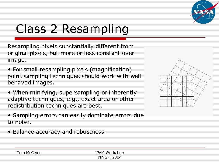 Class 2 Resampling pixels substantially different from original pixels, but more or less constant