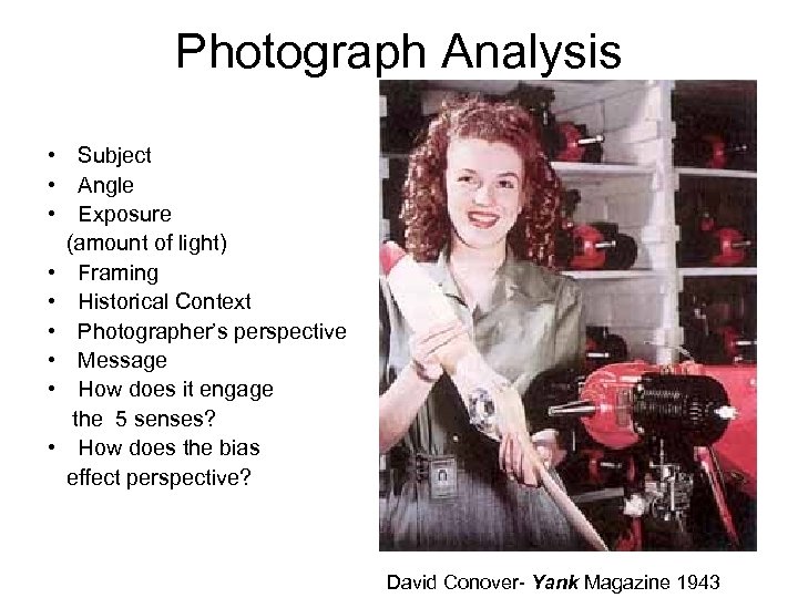 Photograph Analysis • Subject • Angle • Exposure (amount of light) • Framing •