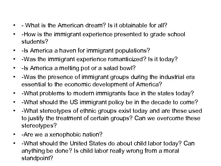  • - What is the American dream? Is it obtainable for all? •