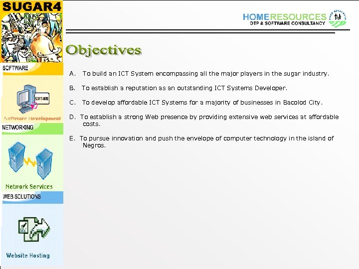 A. To build an ICT System encompassing all the major players in the sugar