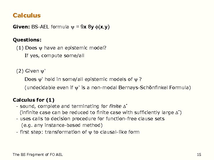 Calculus Given: BS-AEL formula = 9 x 8 y (x, y) Questions: (1) Does