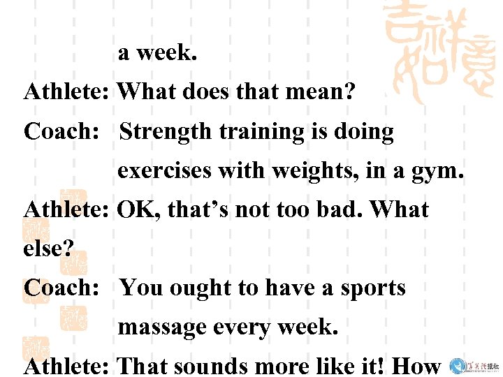 a week. Athlete: What does that mean? Coach: Strength training is doing exercises with