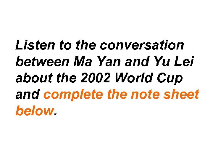 Listen to the conversation between Ma Yan and Yu Lei about the 2002 World