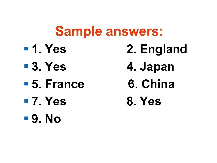 Sample answers: § 1. Yes § 3. Yes § 5. France § 7. Yes