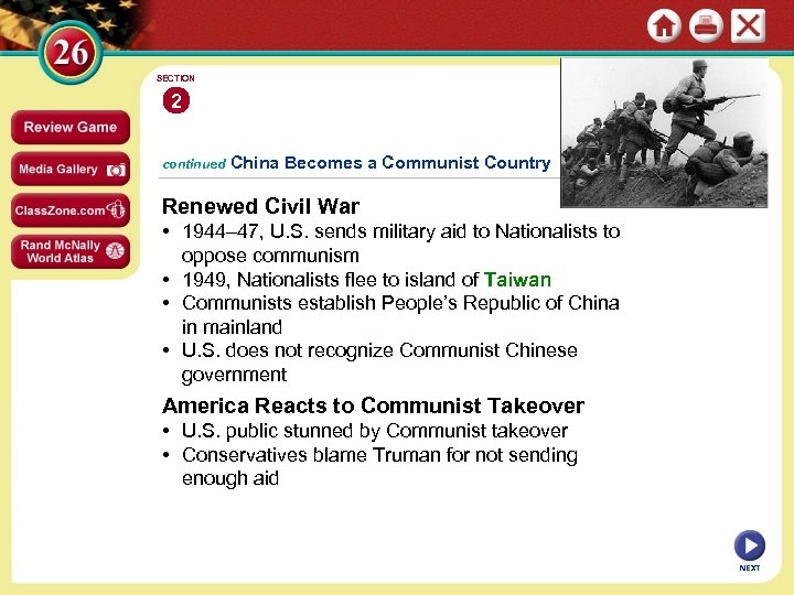SECTION 2 continued China Becomes a Communist Country Renewed Civil War • 1944– 47,