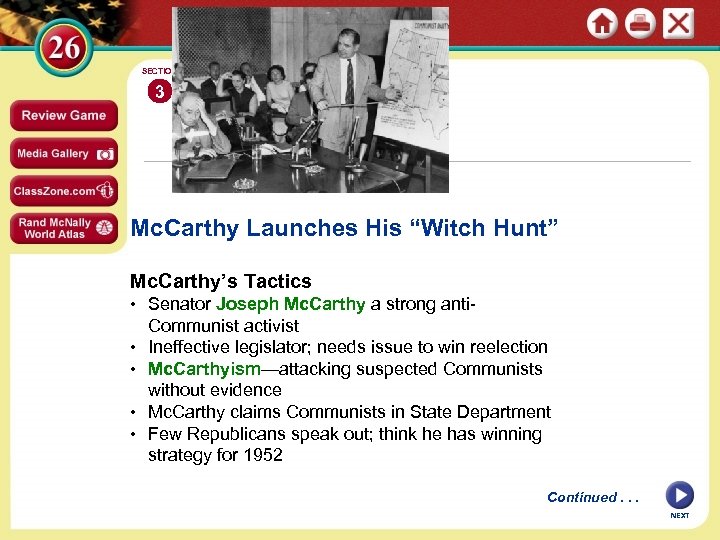 SECTION 3 Mc. Carthy Launches His “Witch Hunt” Mc. Carthy’s Tactics • Senator Joseph