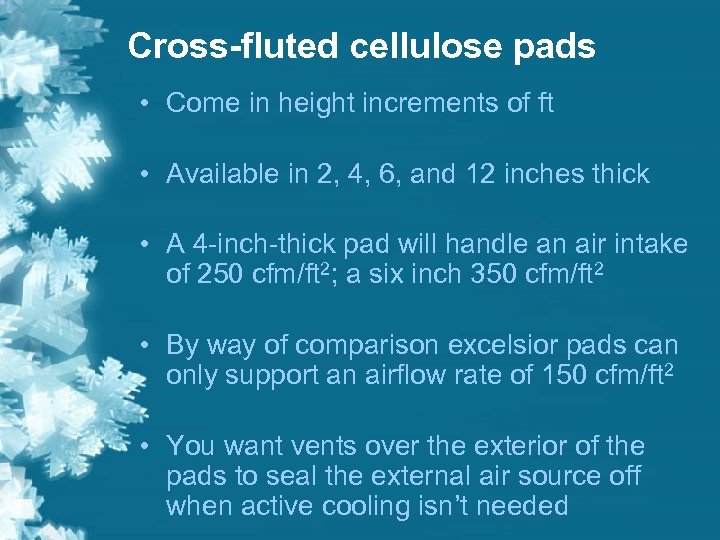 Cross-fluted cellulose pads • Come in height increments of ft • Available in 2,