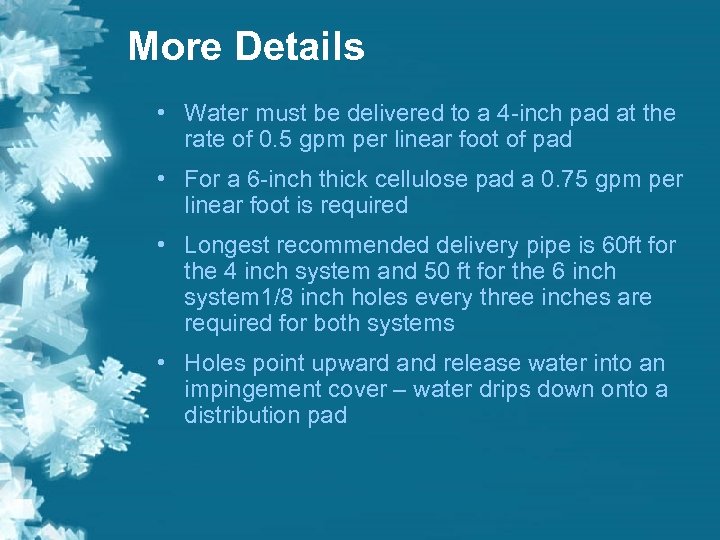 More Details • Water must be delivered to a 4 -inch pad at the