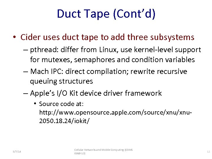 Duct Tape (Cont’d) • Cider uses duct tape to add three subsystems – pthread: