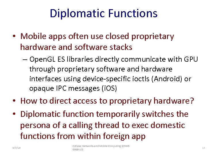 Diplomatic Functions • Mobile apps often use closed proprietary hardware and software stacks –